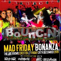 Bouncin the mad Friday bonanza at The Live Rooms Chester