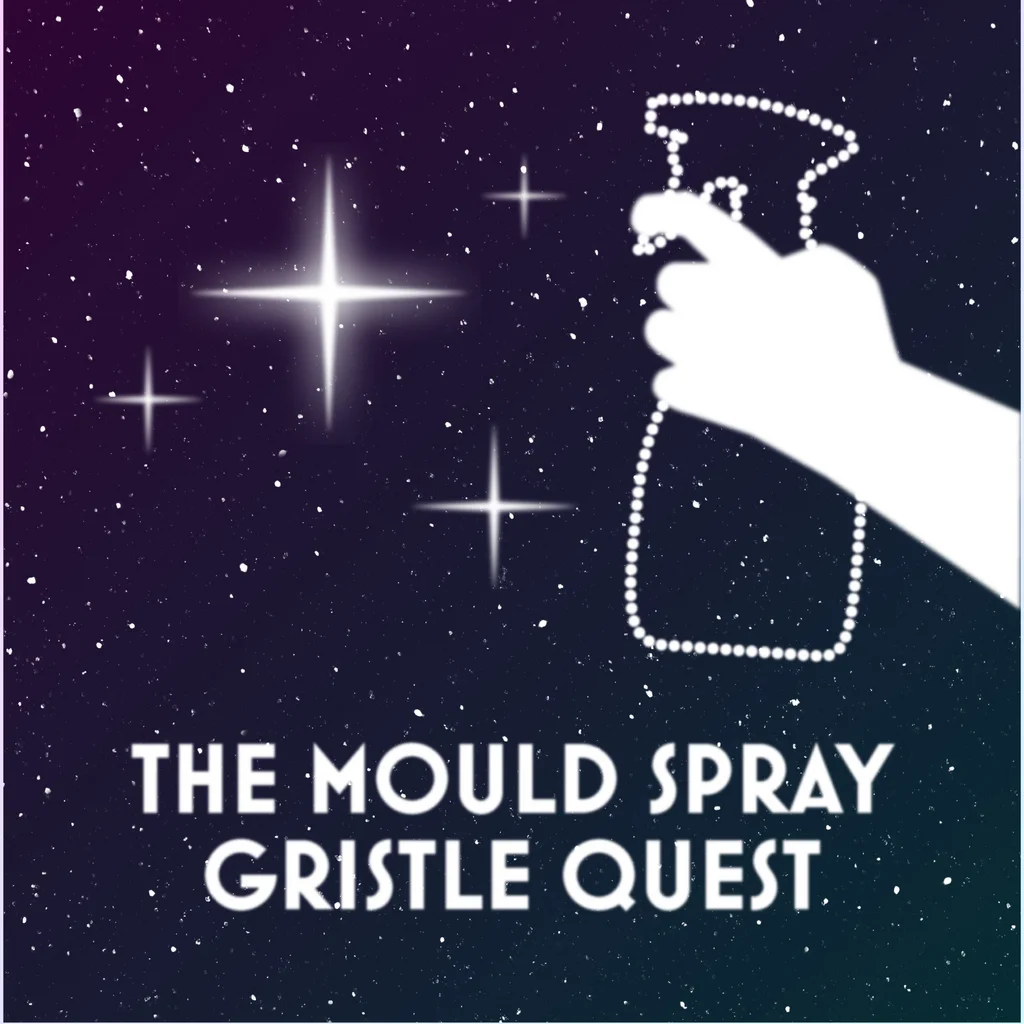The Mould Spray Gristle Quest (Musical Comedy Review)