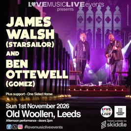 JAMES WALSH & BEN OTTEWELL | Leeds Old Woollen | Sun 1st Nov 2pm