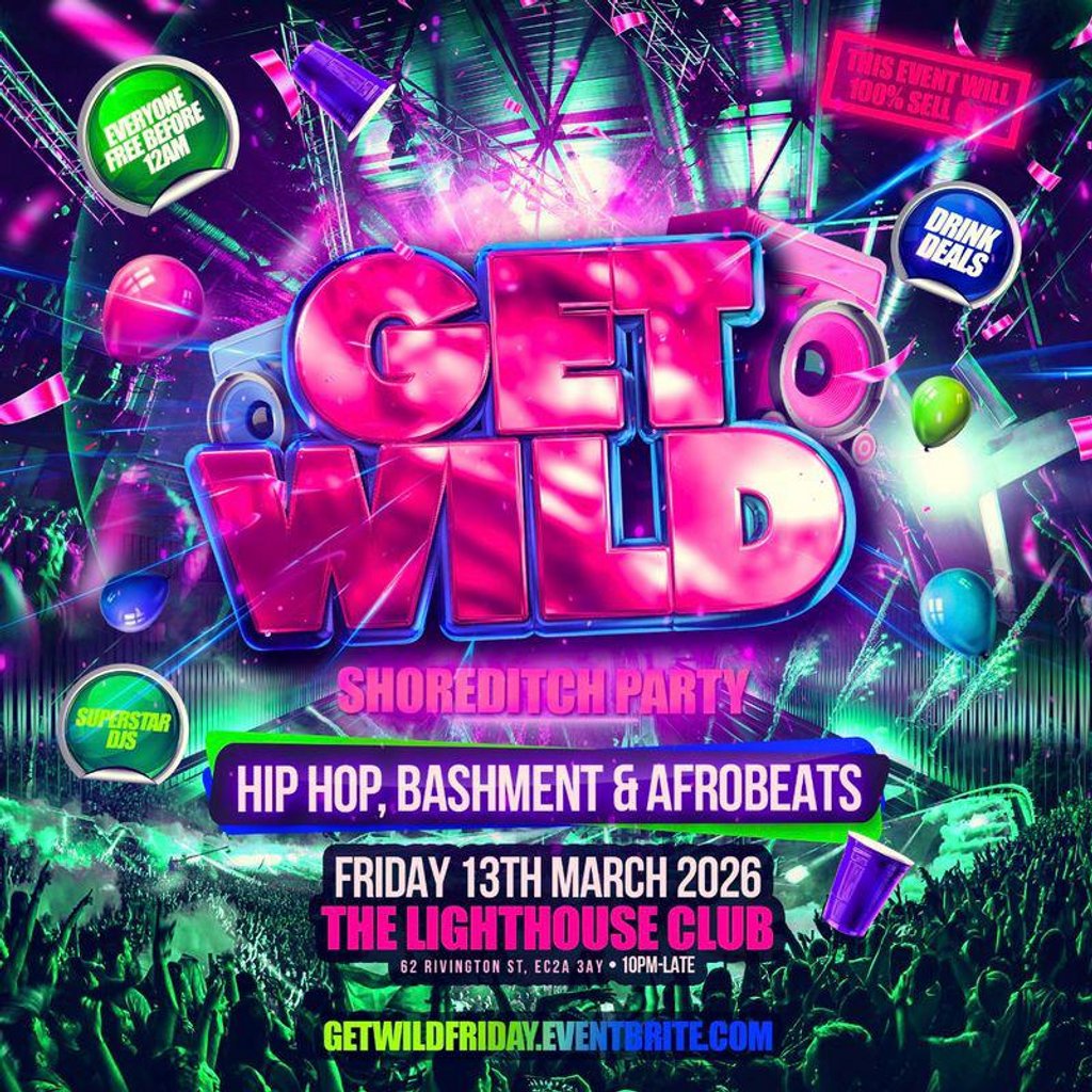 Get Wild Shoreditch Party - Everyone Free Before 12AM