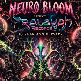 Neurobloom | Pralayah Records 10 Year Anniversary