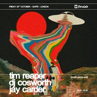 Tim Reaper + DJ Cosworth + Jay Carder