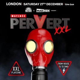 Pervert XXL by Matinée & MadMen with XXL Play Zone