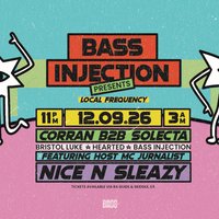 Bass Injection: Presents Local Frequency [DRUM & BASS] at Nice N Sleazy
