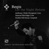 Regis -Let The Night Return w/ Surgeon & Samuel Kerridge Live at The White Hotel