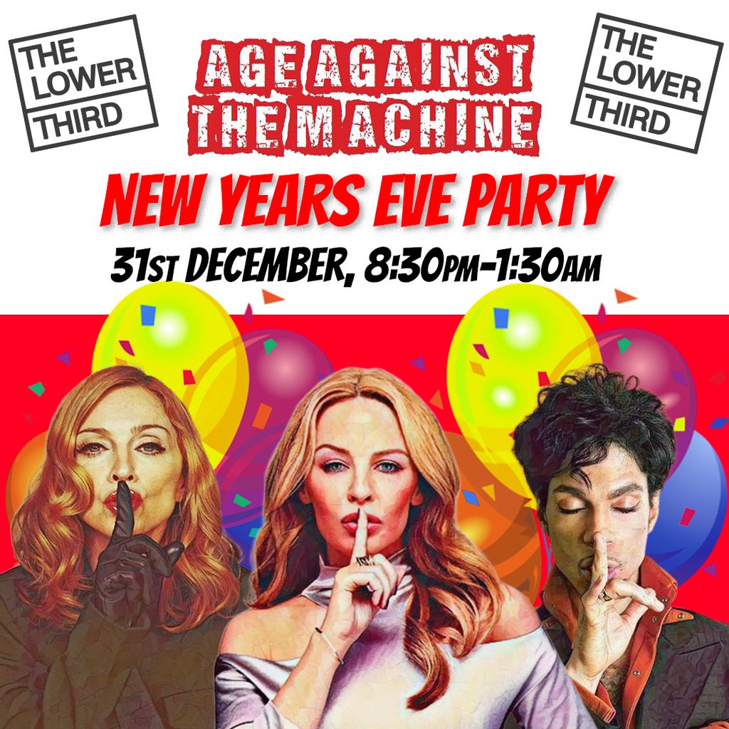 Age Against The Machine NYE PARTY, 8:30pm-1:30am (Over 30s Only)