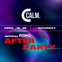 Calm Official FOMO After Party at Boa Derby