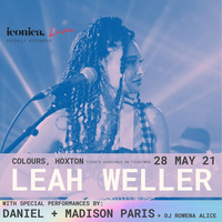 ICONICA LIVE: Leah Weller + DANIEL + Madison Paris at Colours Hoxton