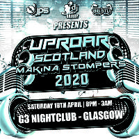 Uproar Scotland Presents Makina Stompers 2020 at G3 Nightclub