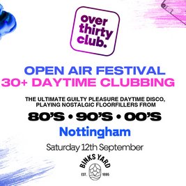 OVER 30's CLUB - Daytime Open Air Festival - Nottingham