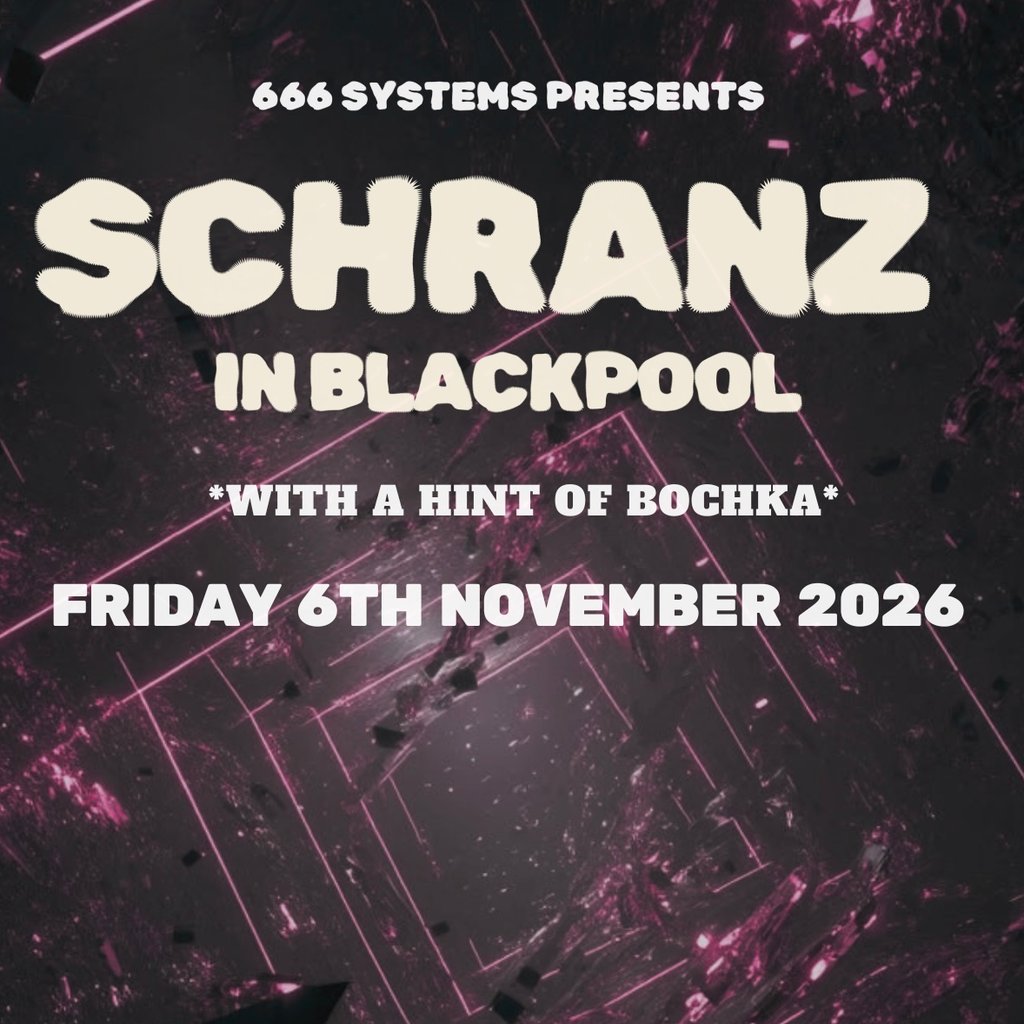 Schranz In Blackpool - 666 Systems — gig artwork