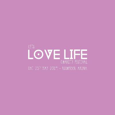 Lets Love Life Charity Festival
