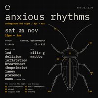 Anxious Rhythms, presented by Breathbeat and Ollie G at Canvas