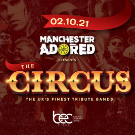Manchester Adored Presents the Circus