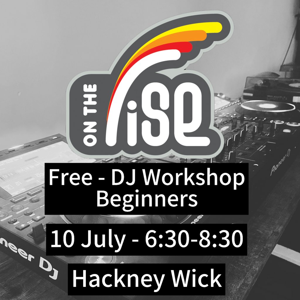 On The Rise Academy - Free DJ Workshop - Beginners