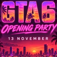 GTA 6 Opening Party