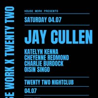 House Work presents Twenty Two | 04.07 at Twenty Two Night Club