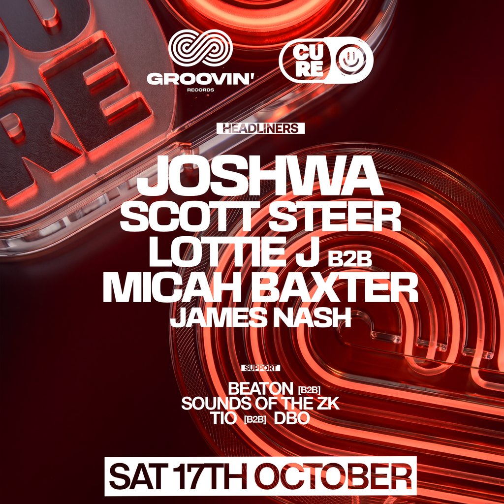 Groovin' x Cure || JOSHWA, SCOTT STEER + more at XOYO, London