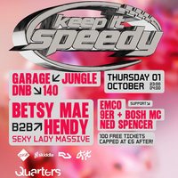 FRESHERS Keep it Speedy presents Hendy b2b Betsy Mae at Quarters Brighton