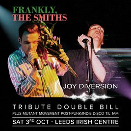 Frankly, The Smiths/ Joy Diversion: LEEDS +post-punk/indie disco