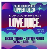 Nordic Spirit x LoveJuice - LONDON BOAT PARTY- Thurs 20 August at  Westminster Millennium Pier