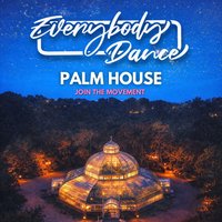 Everybody Dance Presents: Headliner TBA @ The Palm House at Palm House Sefton Park