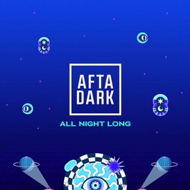 AFTA DARK w/ X5 Dubs - Sat 29th August