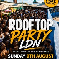 Rooftop Party LDN - The Ultimate Day Party Experience - Eveyone