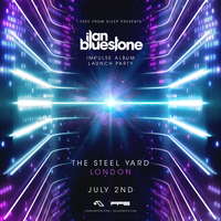 Anjunabeats: Ilan Bluestone Album Launch Party at The Steel Yard