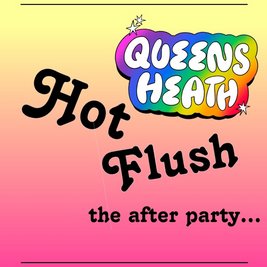 Hot Flush x Queens Heath Pride The Afterparty