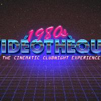 80s VIDEOTHEQUE : The Cinematic Clubnight Experience at The Continental