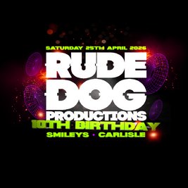 RudeDog Productions 10th Birthday