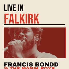 Francis Bondd & The Magik Boys Live in Falkirk