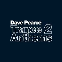 Dave Pearce Trance Anthems at Camp And Furnace