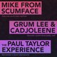 Mike From Scumface / Grum Lee &amp; Cadjoleene / The Paul Taylor Exp