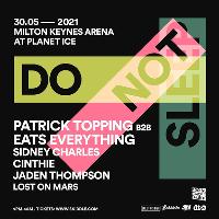 Do Not Sleep | Patrick Topping B2B Eats Everything Do Not Sleep | Patrick Topping B2B Eats Everything