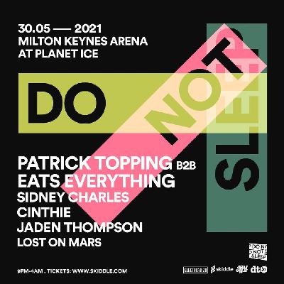 Do Not Sleep | Patrick Topping B2B Eats Everything