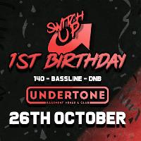 Switch Up - 1st Birthday - 140, Bassline, DnB