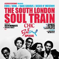 The South London Soul Train Chic & Salsoul Disco Special + More The South London Soul Train Chic & Salsoul Disco Special + More