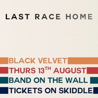 Last Race Home at The Copper Bar (Band On The Wall)