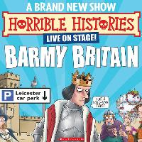 Horrible Histories; Barmy Britain at Redgrave Theatre Bristol