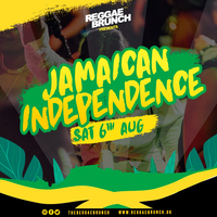 The Reggae Brunch Presents - JAMAICA INDEPENDENCE SAT 6TH AUG at Brixton Jamm