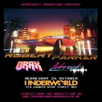 Robert Parker / Orax / Lebrock at The Underworld Camden