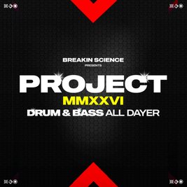 Breakin Science presents Project MMXXVI - D&B All Dayer | London