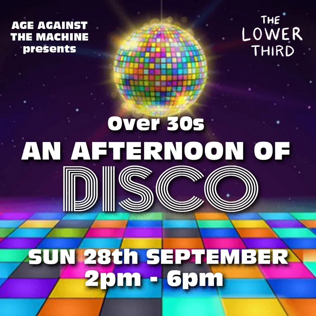 An Afternoon of Disco - Over 30s Only, 2pm-6pm *80% Sold*