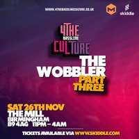 4 The Bassline Culture...This One's A Wobbler...PART THREE!! at The Mill Digbeth