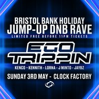 Bristol Bank Holiday Jump-Up Rave w/ Ego Trippin [FREE ENTRY] at The Clock Factory