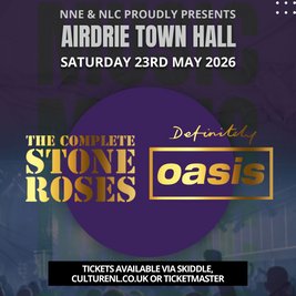 The Complete Stone Roses & Definitely Oasis - Airdrie Town Hall