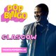 POP Bingo Glasgow Saturday 29th Nov Event Title Pic