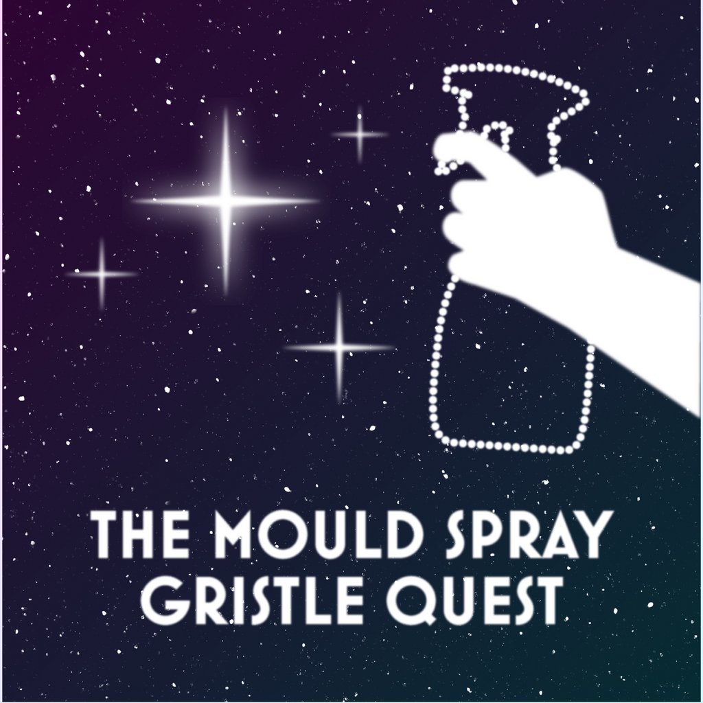 The Mould Spray Gristle Quest (Musical Comedy Revue)